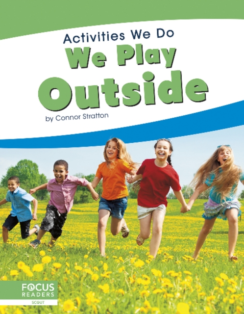 Activities We Do: We Play Outside