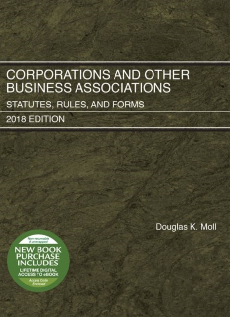Corporations and Other Business Associations, Statutes, Rules, and Forms, 2018 Edition