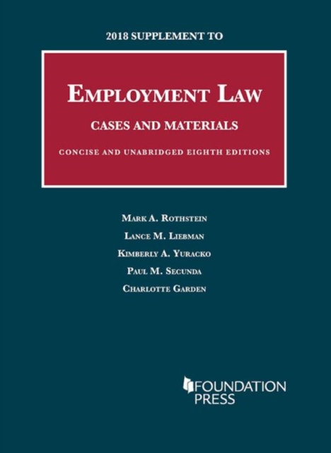 2018 Supplement to Employment Law, Cases and Materials, Unabridged and Concise 8th