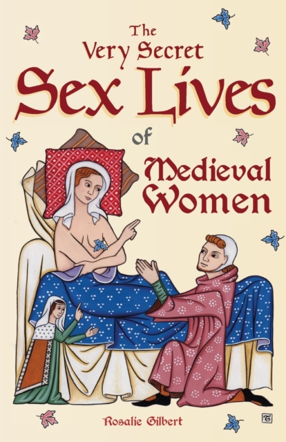 Very Secret Sex Lives of Medieval Women