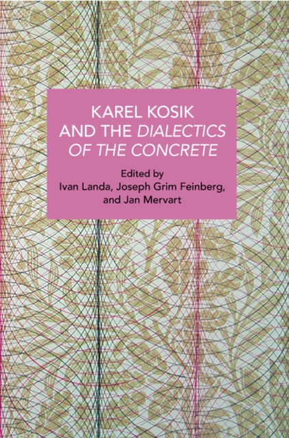 Karl Kosk and the Dialectics of the Concrete