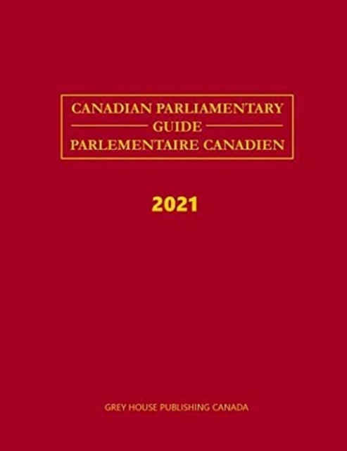 Canadian Parliamentary Guide, 2021