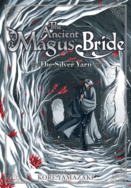 Ancient Magus' Bride: The Silver Yarn (Light Novel) 2