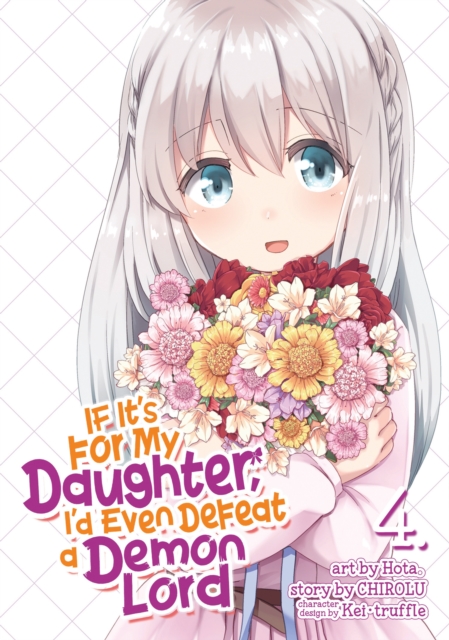 If It's for My Daughter, I'd Even Defeat a Demon Lord (Manga) Vol. 4