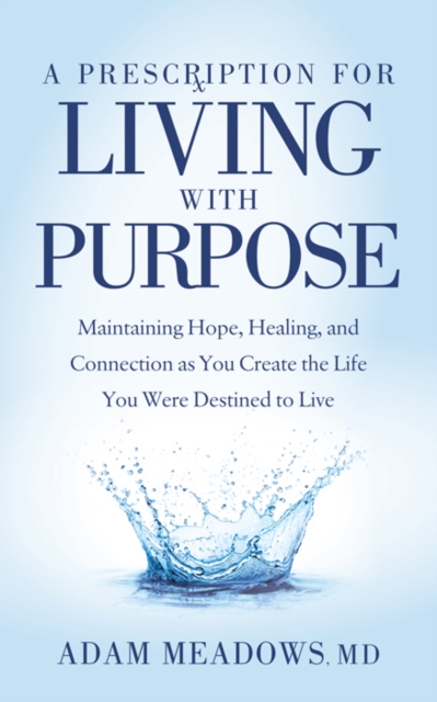 A Prescription for Living with Purpose