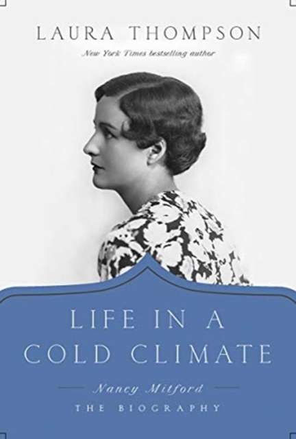 Life in a Cold Climate - Nancy Mitford?The Biography