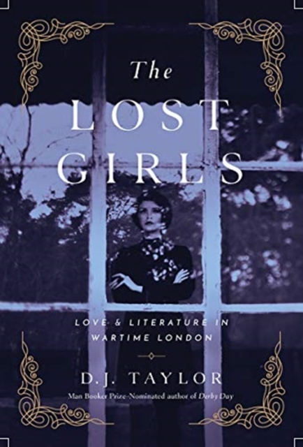 Lost Girls - Love and Literature in Wartime London