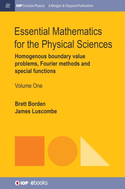 Essential Mathematics for the Physical Sciences, Volume 1