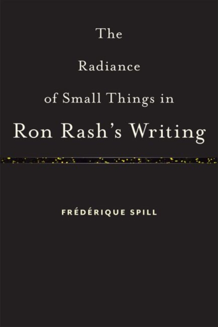 Radiance of Small Things in Ron Rash's Writing