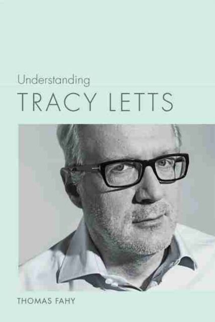 Understanding Tracy Letts