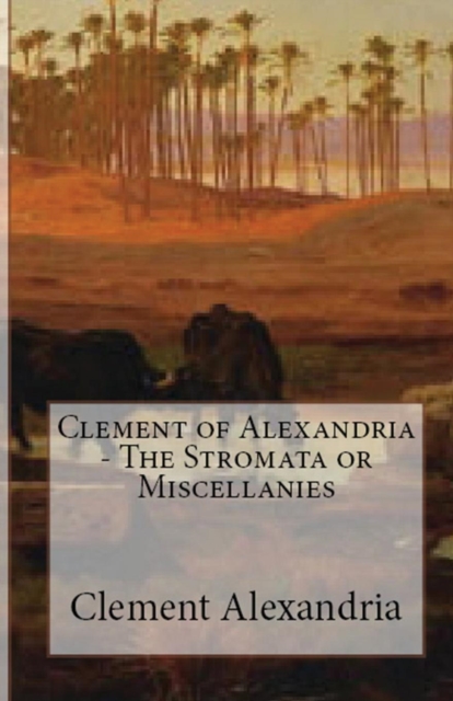 Stromata or Miscellanies