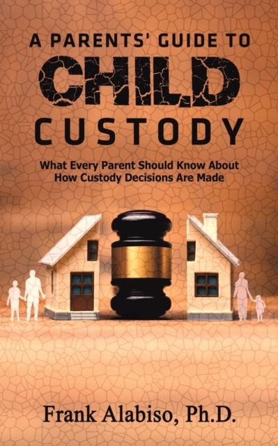 PARENTS GUIDE TO CHILD CUSTODY