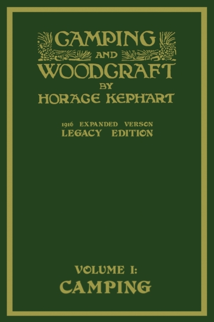 Camping And Woodcraft Volume 1 - The Expanded 1916 Version (Legacy Edition)