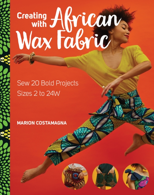 CREATING WITH AFRICAN WAX FABRIC