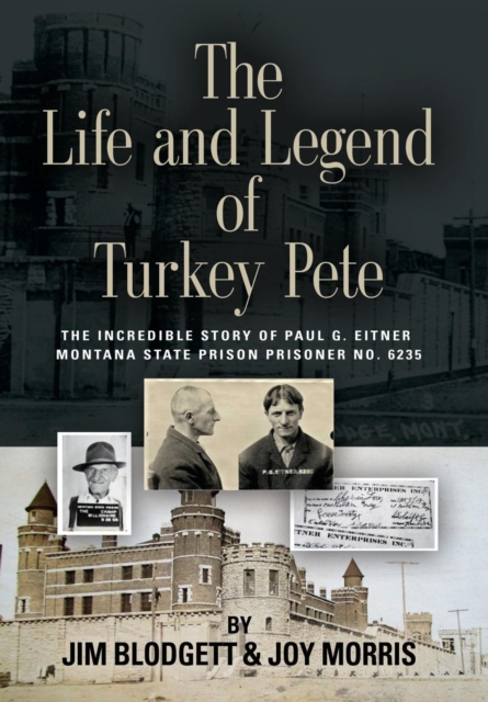 Life and Legend of Turkey Pete