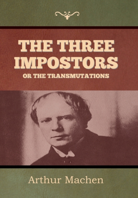 Three Impostors or The Transmutations