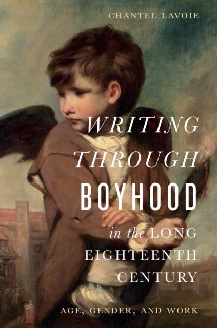 Writing through Boyhood in the Long Eighteenth Century