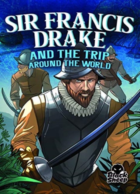 Sir Francis Drake and the Trip Arou