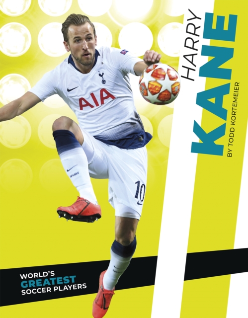 World's Greatest Soccer Players: Harry Kane
