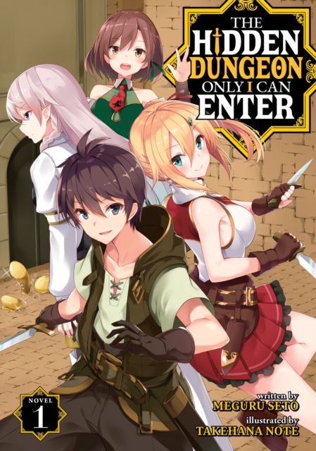 Hidden Dungeon Only I Can Enter (Light Novel) Vol. 1