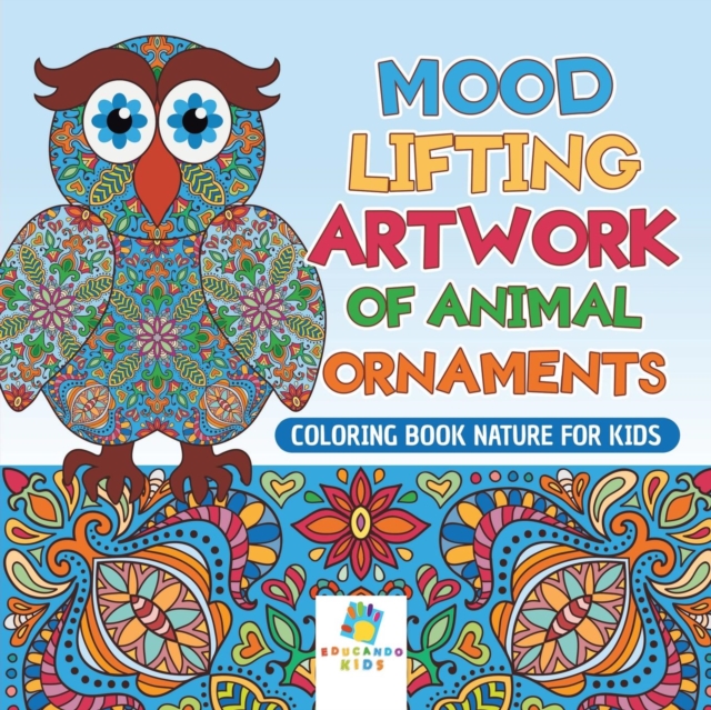 Mood Lifting Artwork of Animal Ornaments - Coloring Book Nature for Kids