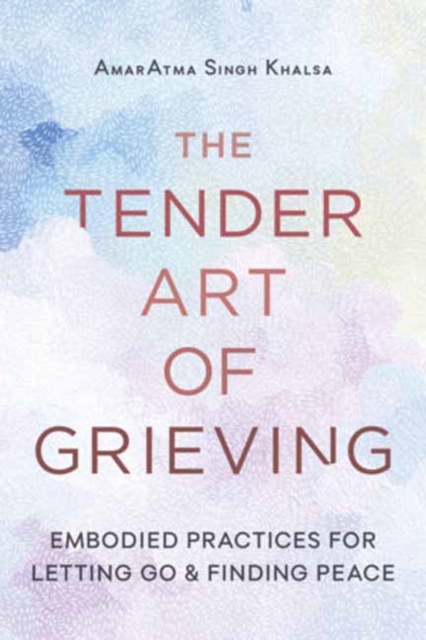 The Tender Art of Grieving