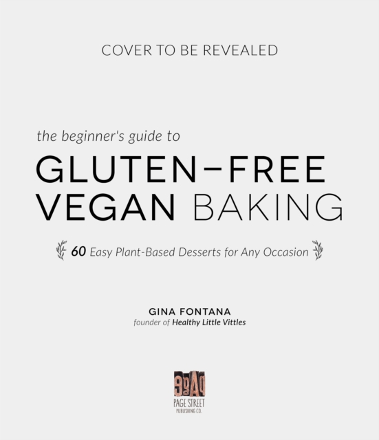 Beginner's Guide to Gluten-Free Vegan Baking