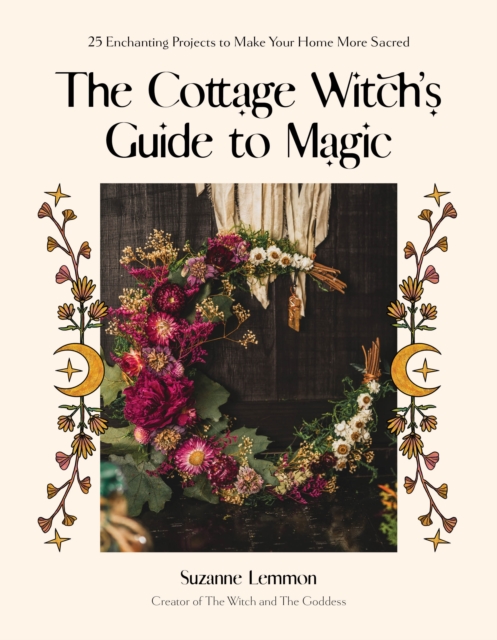 The Cottage Witch's Guide to Magic