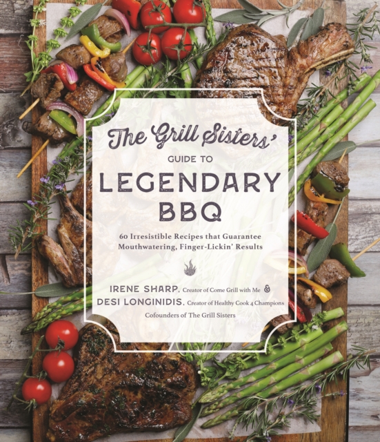 Grill Sisters' Guide to Legendary BBQ