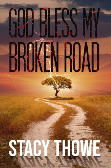 GOD BLESS MY BROKEN ROAD