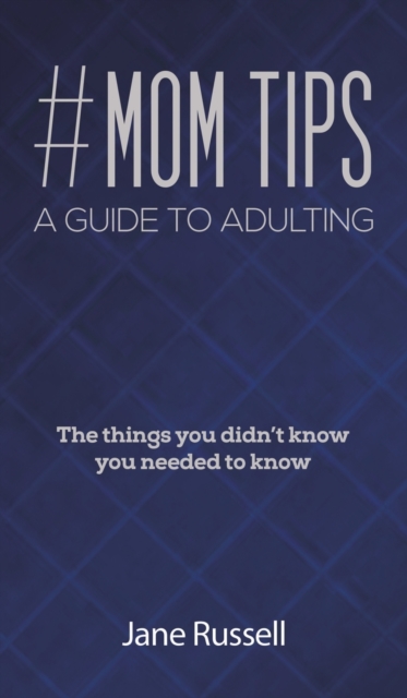 MOM TIPS A GUIDE TO ADULTING