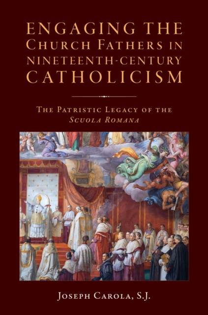 Engaging the Church Fathers in Nineteenth-Century Catholic Theology