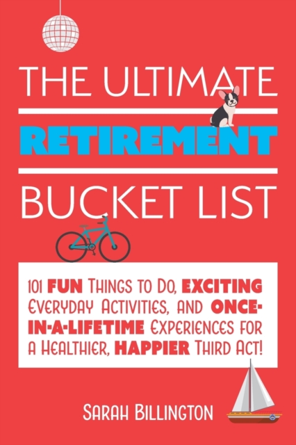 The Ultimate Retirement Bucket List