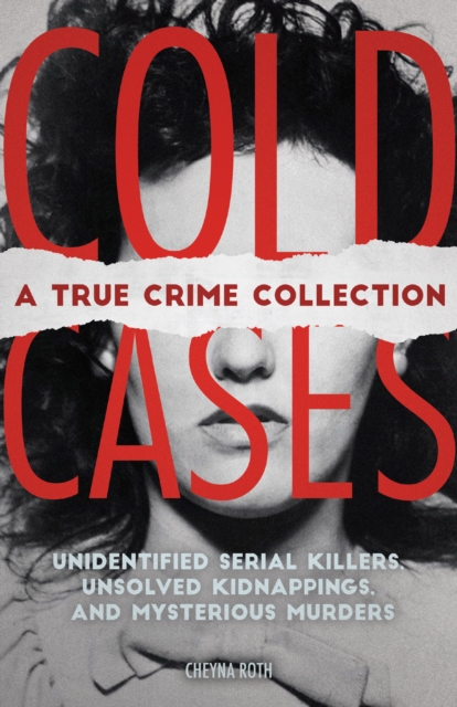 Cold Cases: A True Crime Collection