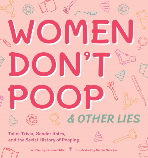 Women Don't Poop And Other Lies