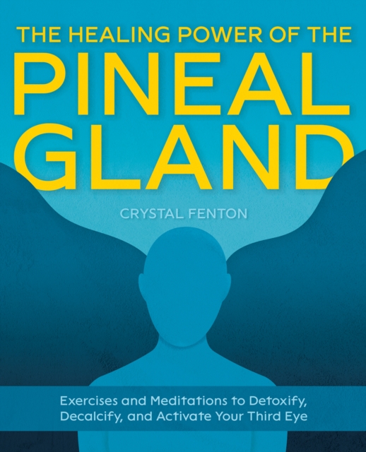 Healing Power Of The Pineal Gland