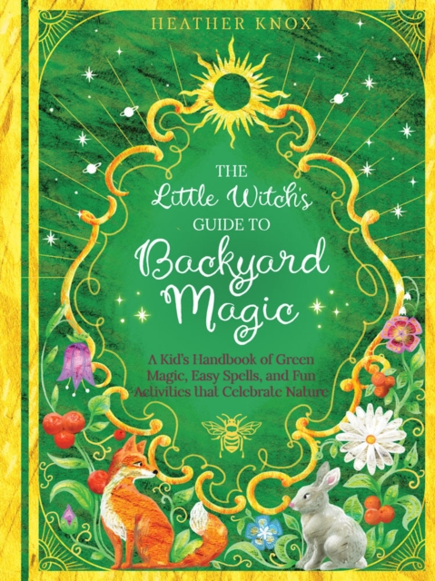 Little Witch's Guide To Backyard Magic