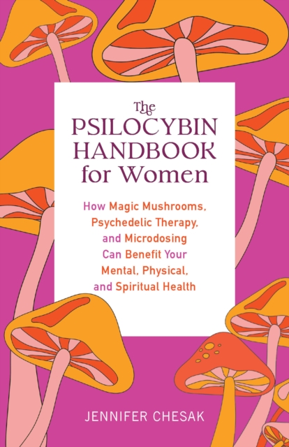 Psilocybin Handbook For Women