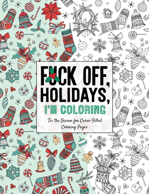 Fuck Off, Holidays, I'm Coloring