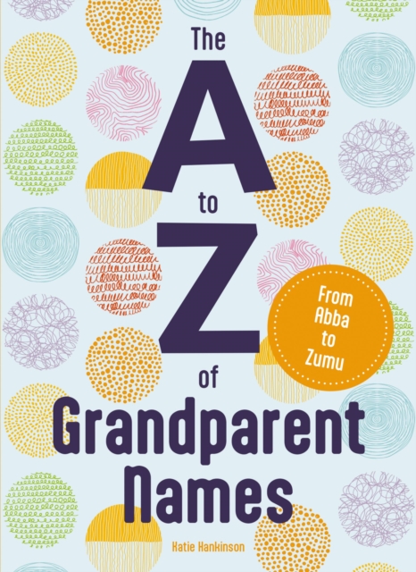 A to Z of Grandparent Names