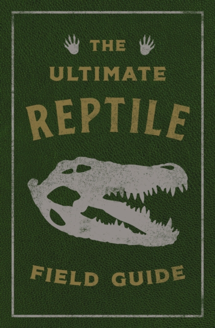 Ultimate Reptile Field Guide