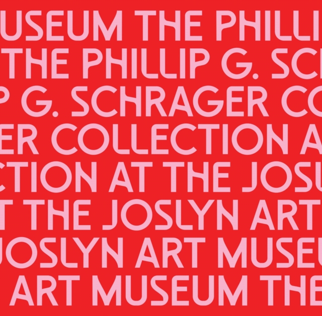 Phillip G. Schrager Collection at the Joslyn Art Museum