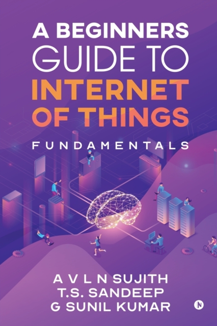 Beginners Guide to Internet of Things