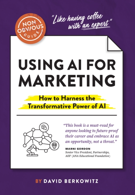 Non-Obvious Guide to Using AI for Marketing