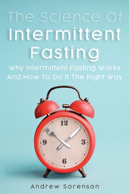 Science Of Intermittent Fasting