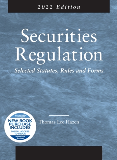 Securities Regulation, Selected Statutes, Rules and Forms, 2022 Edition
