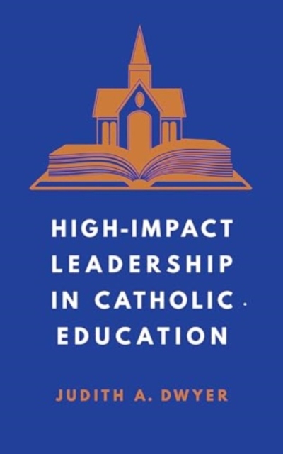 High-Impact Leadership in Catholic Education