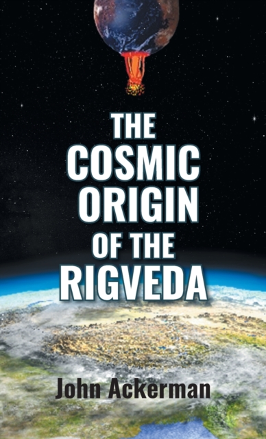 Cosmic Origin of the Rigveda