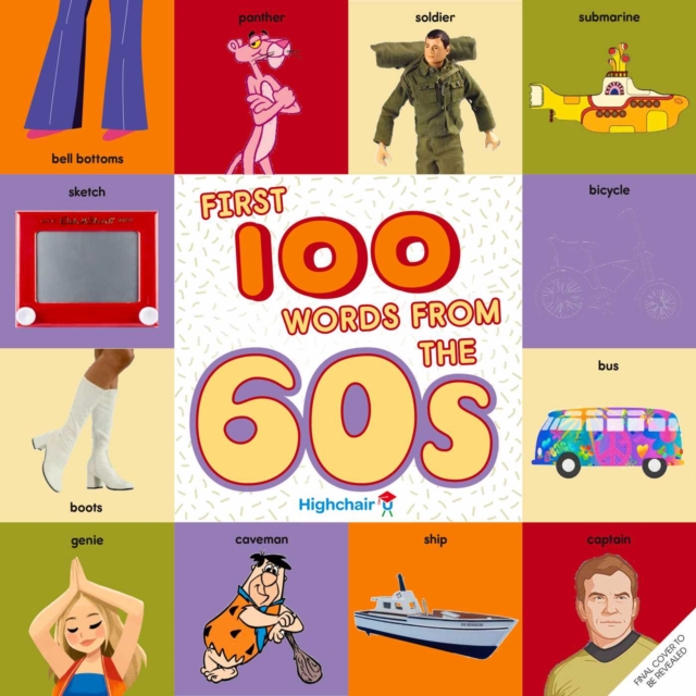 First 100 Words From the 60s (Highchair U)