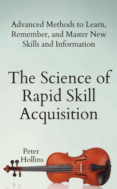 Science of Rapid Skill Acquisition